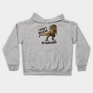 I Don't Believe In Humans- Dinosaur Kids Hoodie